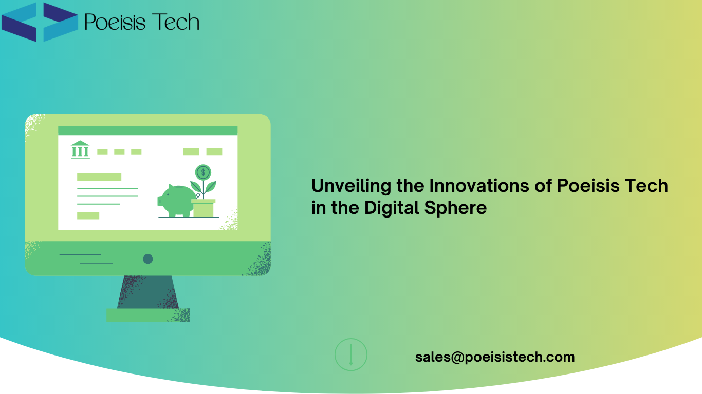 Read more about the article Revolutionizing Tech: Unveiling the Innovations of Poeisis Tech in the Digital Sphere