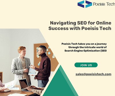 Read more about the article Mastering the Digital Landscape: Navigating SEO for Online Success with Poeisis Tech